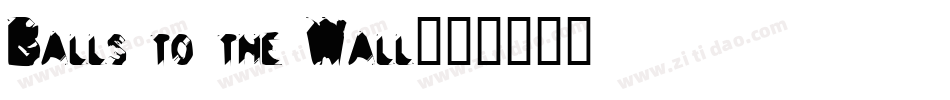 Balls to the Wall字体转换